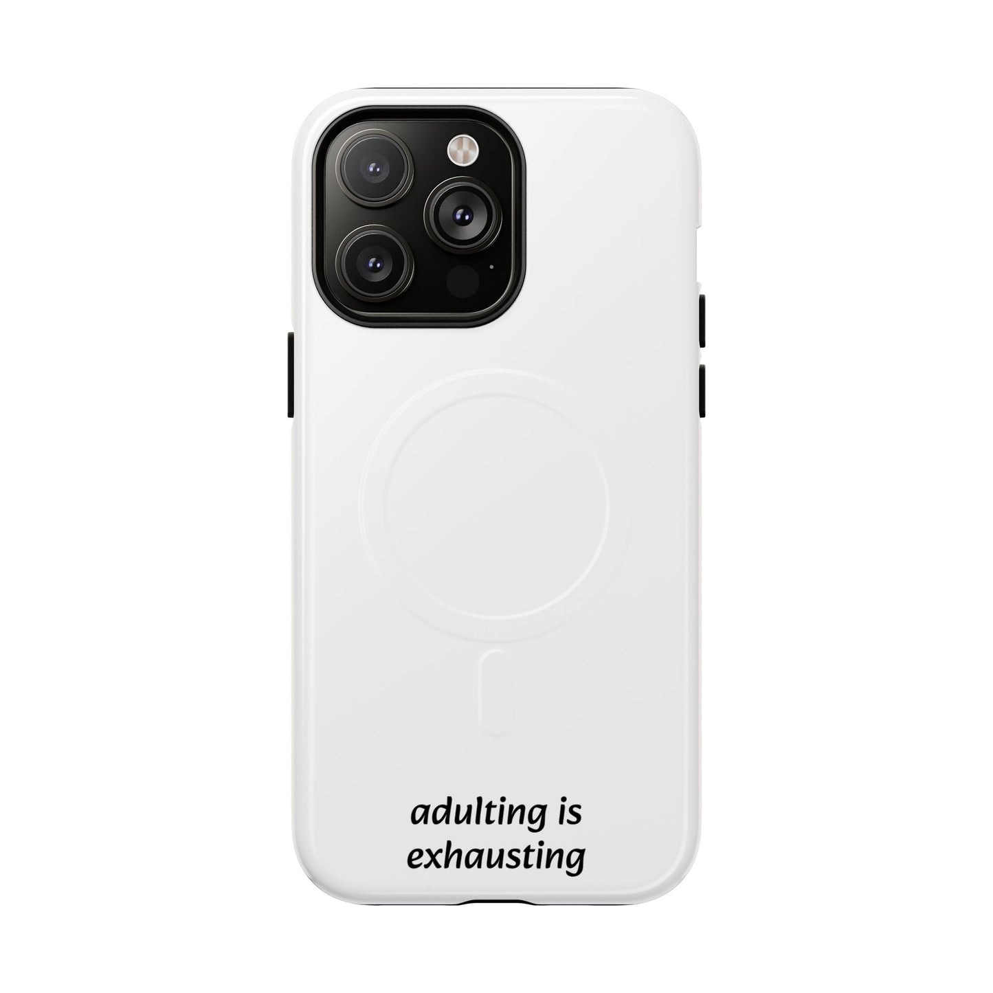 Adulting Is Exhausting Tough Magnetic Phone Case