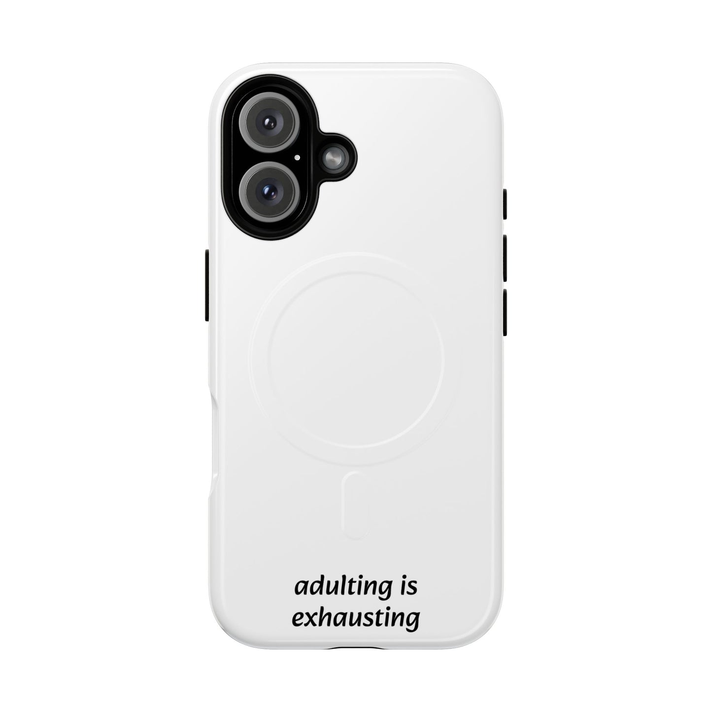Adulting Is Exhausting Tough Magnetic Phone Case
