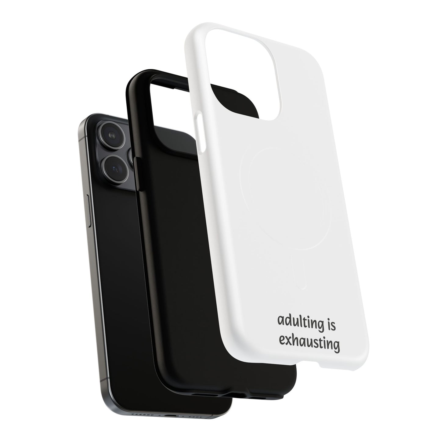 Adulting Is Exhausting Tough Magnetic Phone Case