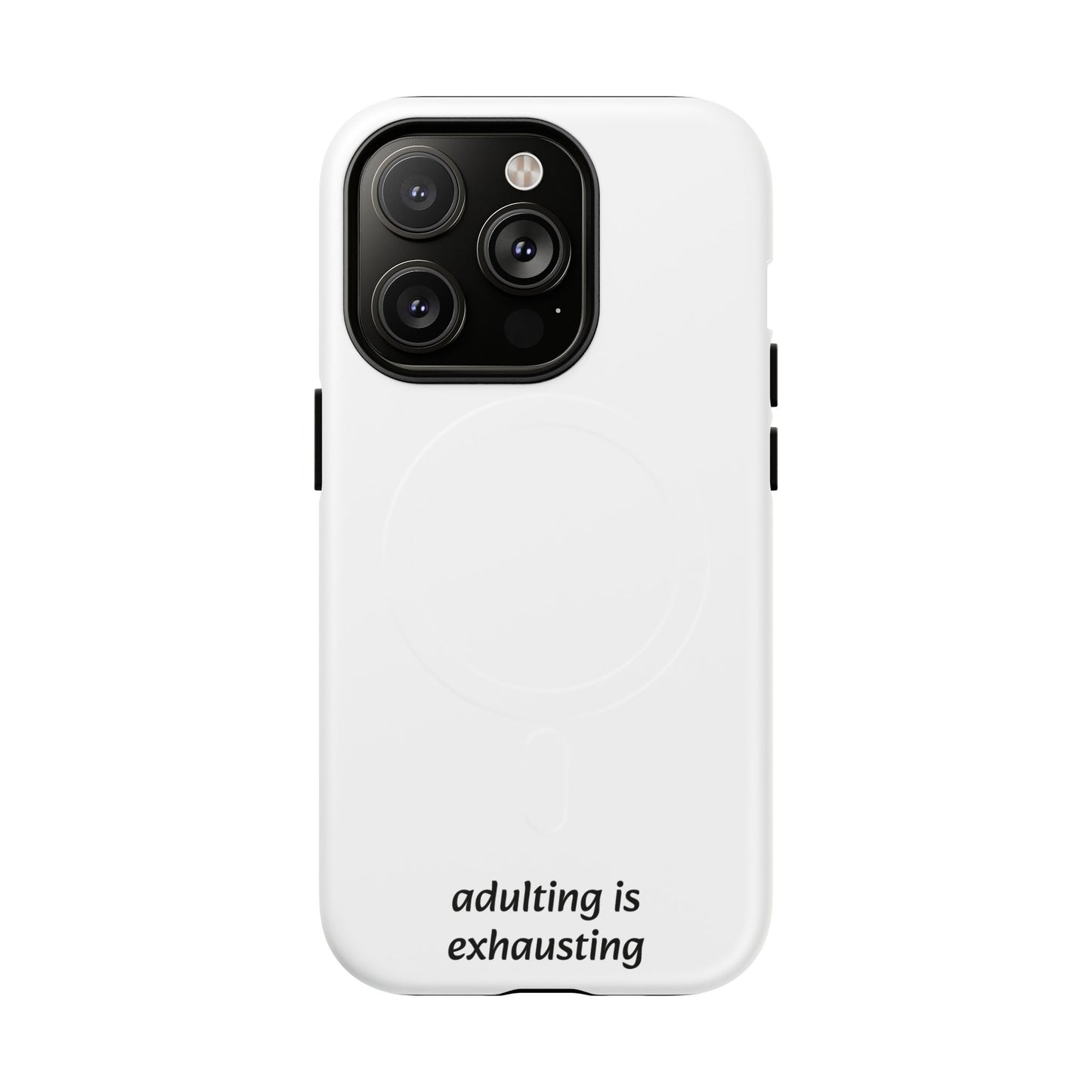 Adulting Is Exhausting Tough Magnetic Phone Case