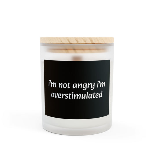 I'm Not Angry I'm Overstimulated Frosted Glass Candle