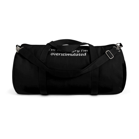 I'm Not Angry I'm Overstimulated Black Duffel Bag