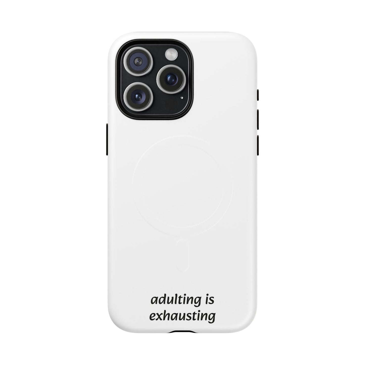 Adulting Is Exhausting Tough Magnetic Phone Case