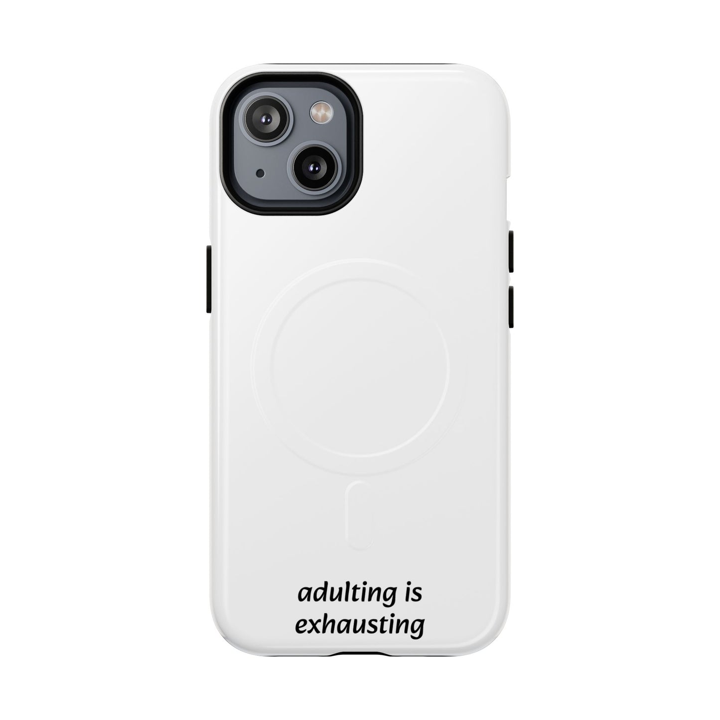 Adulting Is Exhausting Tough Magnetic Phone Case
