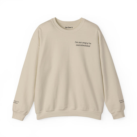 I'm Not Angry I'm Overstimulated Unisex Sweatshirt
