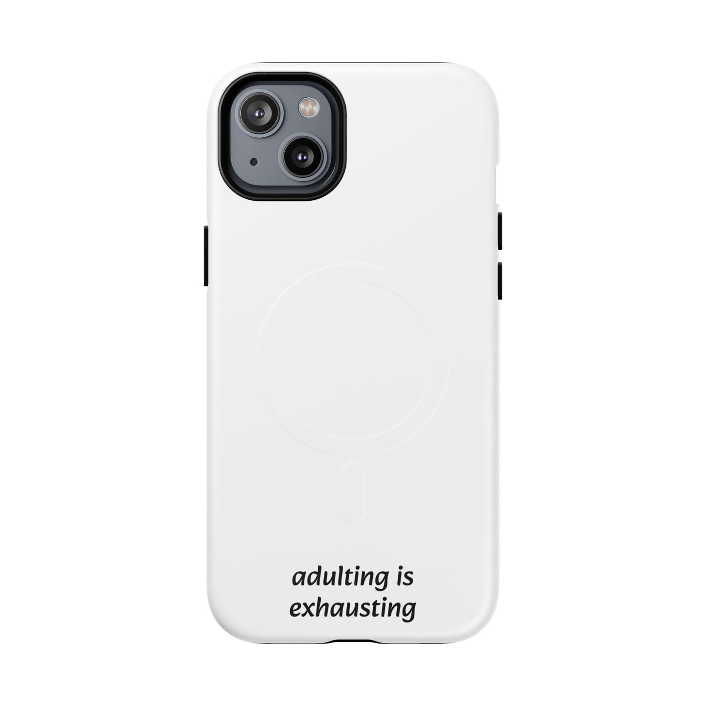 Adulting Is Exhausting Tough Magnetic Phone Case