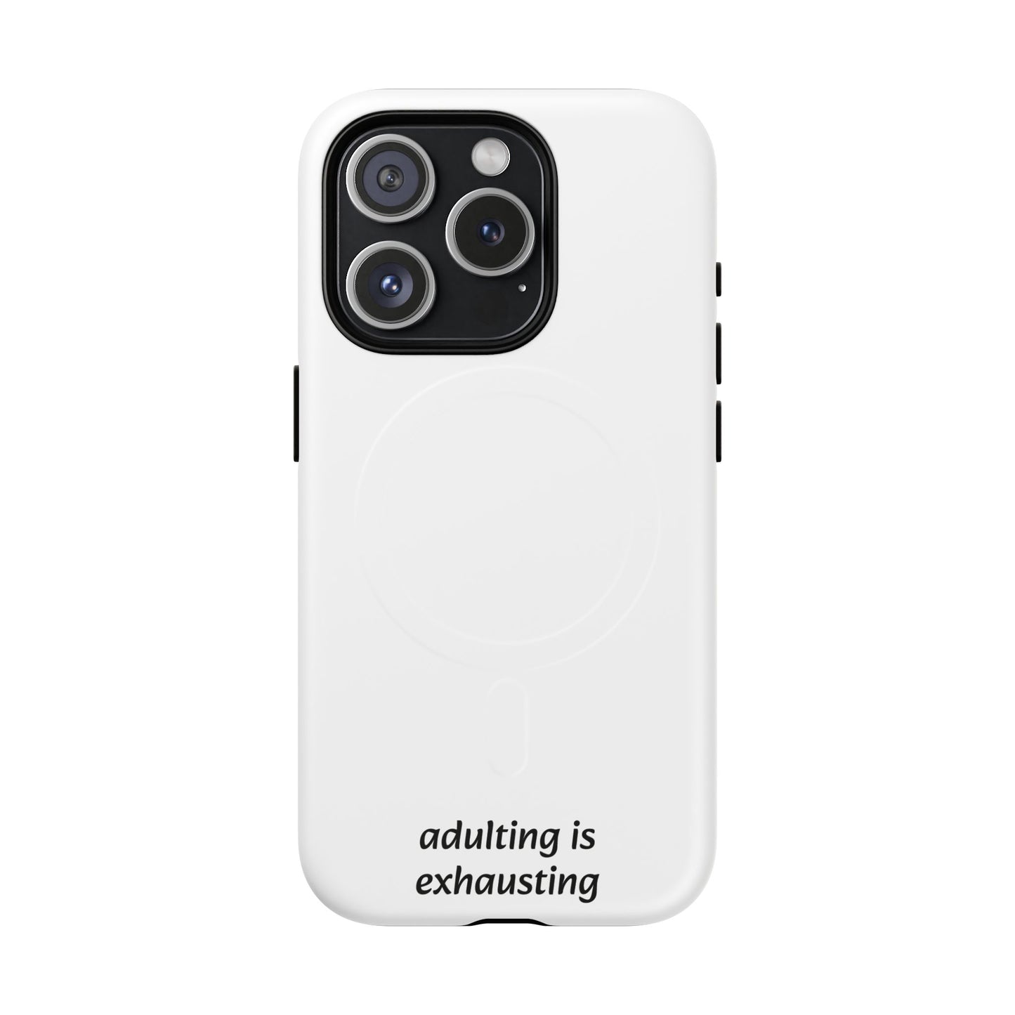 Adulting Is Exhausting Tough Magnetic Phone Case
