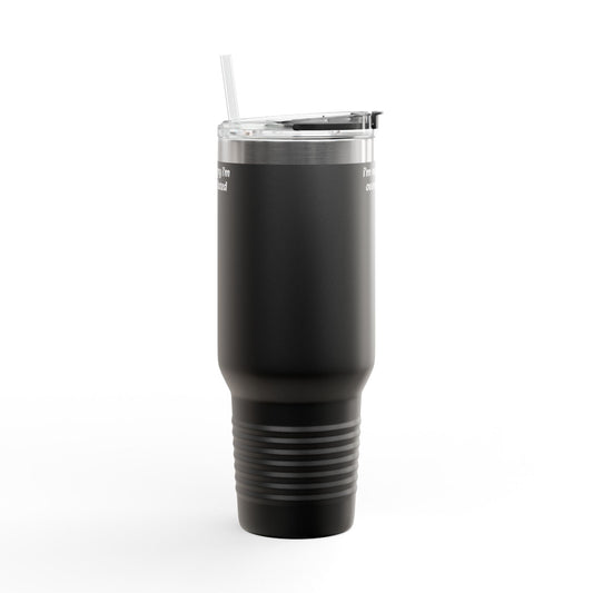 I'm Not Angry I'm Overstimulated Nero Quencher Tumbler Insulated, 40oz