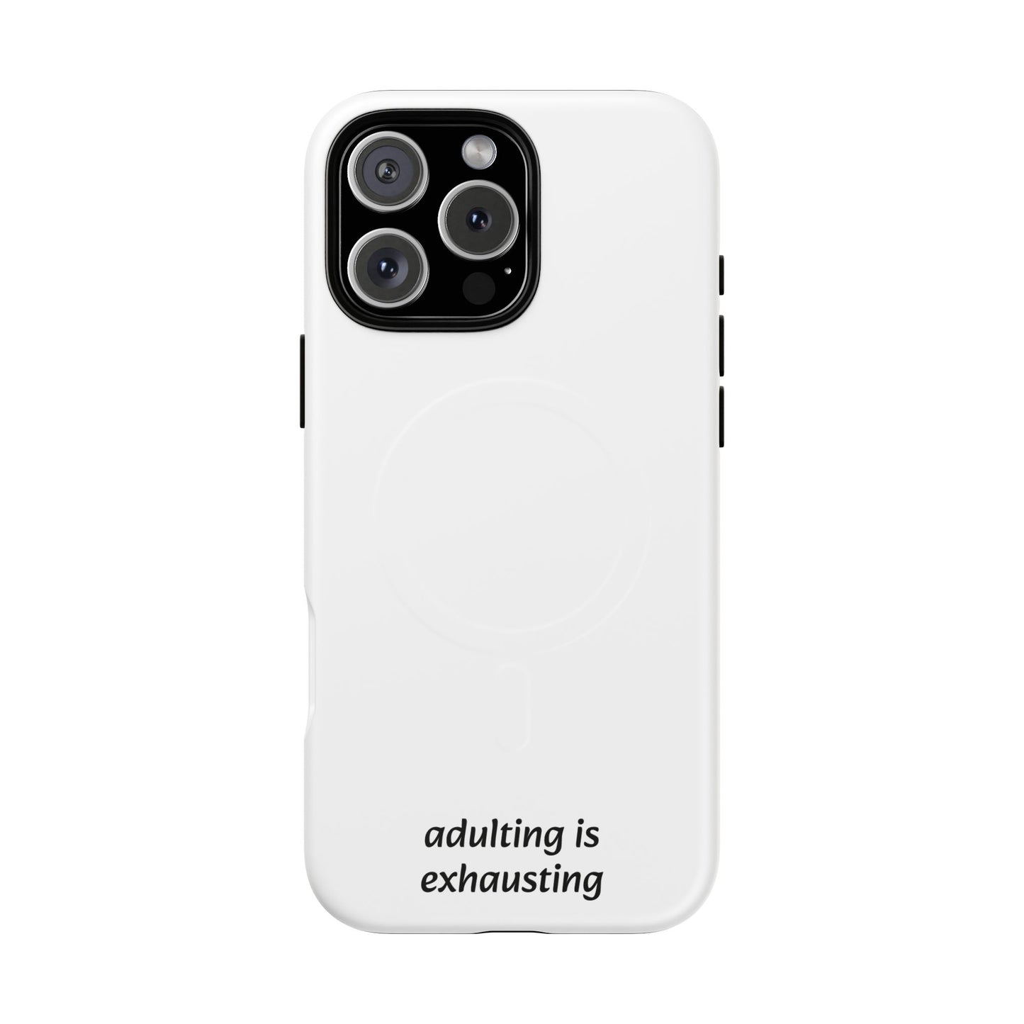 Adulting Is Exhausting Tough Magnetic Phone Case